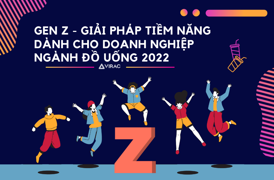 [INFOGRAPHIC] GEN Z - GIẢI PHÁP TIỀM NĂNG CHO DOANH NGHIỆP NGÀNH ĐỒ UỐNG 2022