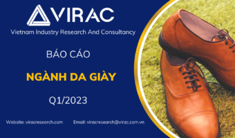 báo cáo ngành da giày Việt Nam quý 1/ 2023