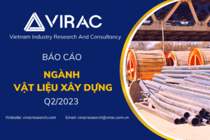 Báo cáo ngành vật liệu xây dựng Việt Nam Q2/2023