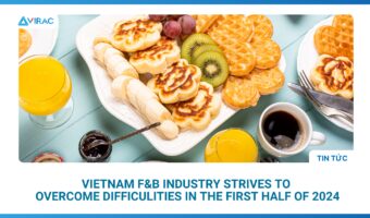 vietnam-f&b-industry-strives-to-overcome-difficulties-in-the-first-half-of-2024